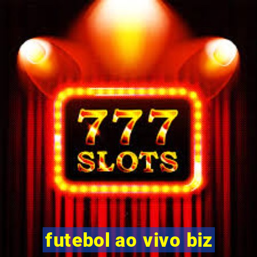 futebol ao vivo biz